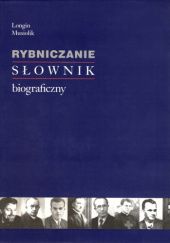 Okładka książki Rybniczanie: słownik biograficzny Longin Musiolik