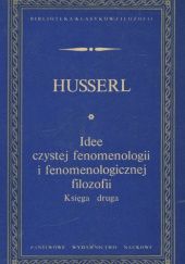 Okładka książki Idee czystej fenomenologii i fenomenologicznej filozofii, tom 2 Edmund Husserl