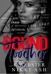 Okładka książki Bound Together Nikki Ash, K. Webster