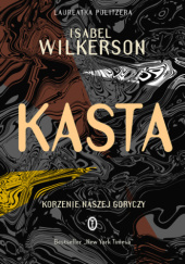 Okładka książki Kasta. Korzenie naszej goryczy Isabel Wilkerson
