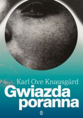 Okładka książki Gwiazda poranna Karl Ove Knausgård