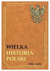 Wielka Historia Polski 1586-1696