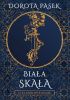 Okładka książki Biała Skała Dorota Pasek
