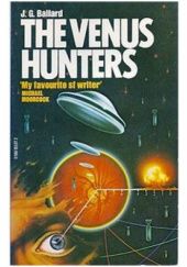 Okładka książki The Venus Hunters J.G. Ballard