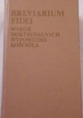 Okładka książki Breviarium Fidei. Wybór doktrynalnych wypowiedzi Kościoła praca zbiorowa