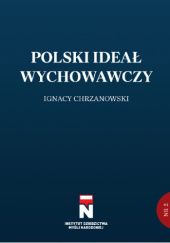 Okładka książki Polski ideał wychowawczy Ignacy Chrzanowski
