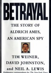 Betrayal: The Story of Aldrich Ames, an American Spy