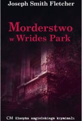 Okładka książki Morderstwo w Wrides Park Joseph Smith Fletcher