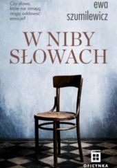 Okładka książki W niby słowach Ewa Szumilewicz