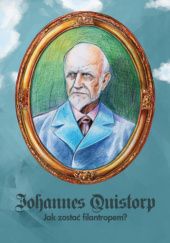 Okładka książki Johannes Quistorp. Jak zostać filantropem? praca zbiorowa