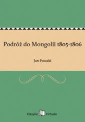 Okładka książki Podróż do Mongolii 1805-1806 Jan Potocki