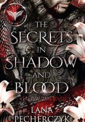 Okładka książki The Secrets in Shadow and Blood Lana Pecherczyk