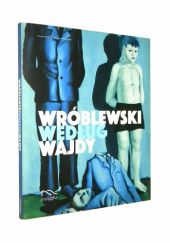 Okładka książki Wróblewski według Wajdy Anna Król, Andrzej Wajda