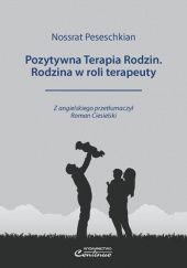 Okładka książki Pozytywna Terapia Rodzin. Rodzina w roli terapeuty Nossrat Peseschkian