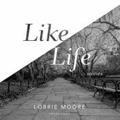 Okładka książki Like Life. Stories Lorrie Moore