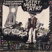 Okładka książki Tatry..., moje Tatry Jadwiga Gorzechowska, Maria Kaczurbina