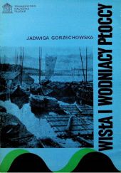 Okładka książki Wisła i wodniacy płoccy Jadwiga Gorzechowska