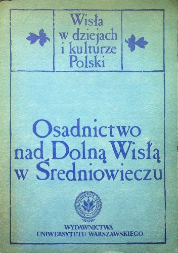 Okładki książek z serii Wisła w Dziejach i Kulturze Polski