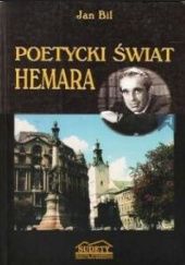 Okładka książki Poetycki świat Hemara: (Wybrane zagadnienia z twórczości M. Hemara) Jan Bil