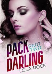 Okładka książki Pack Darling Part Two Lola Rock