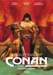 Okładka książki Conan z Cymerii - Tom 1 Pierre Alary, Vincent Brugeas, Mathieu Gabella, Anthony Jean, Jean David Morvan, Ronan Toulhoat