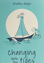 Okładka książki Changing with the tides Shelby Leigh