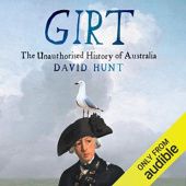Okładka książki Girt. The Unauthorised History of Australia, Volume 1 David Hunt
