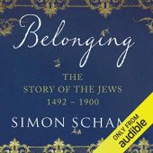 Belonging. The Story of the Jews: When Words Fail (1492-1900)