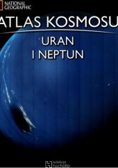 Okładka książki Atlas Kosmosu. Uran i Neptun praca zbiorowa