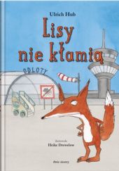 Okładka książki Lisy nie kłamią Heike Drewelow, Ulrich Hub