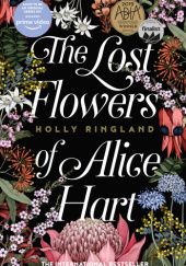 Okładka książki The Lost Flowers of Alice Hart Holly Ringland