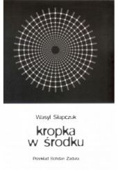 Okładka książki Kropka w środku Wasyl Słapczuk