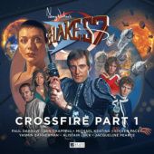 Okładka książki Blakes 7: Crossfire Part 1 David Bryher, Simon Clark, Steve Lyons, Mark Wright