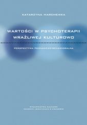 Okładka książki Wartości w psychoterapii wrażliwej kulturowo. Perspektywa poznawczo-behawioralna Katarzyna Marchewka