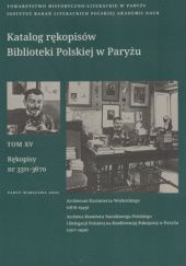 Katalog rękopisów Biblioteki Polskiej w Paryżu. Tom 15. Rękopisy nr 3311-3670