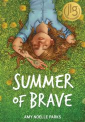 Okładka książki Summer of Brave Amy Noelle Parks