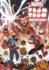 Okładka książki Marvel Tsum Tsum: Takeover! David Baldeón, Jim Campbell, Jacob Chabot, Terry Pallot
