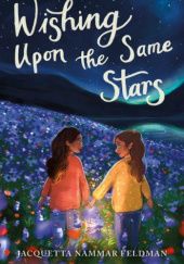 Okładka książki Wishing Upon the Same Stars Jacquetta Nammar Feldman
