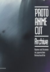 Okładka książki Proto Anime Cut Archive Riekeles Stefan