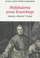 Okładka książki Niefabularna proza Krasickiego. Kazania, "Monitor", Uwagi Klara Leszczyńska-Skowron