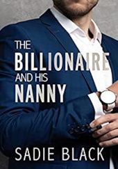 Okładka książki The Billionaire And His Nanny Sadie Black