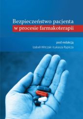 Okładka książki Bezpieczeństwo pacjenta w procesie farmakoterapii Łukasz Rypicz, Izabela Witczak