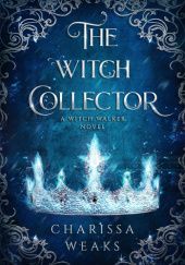 Okładka książki The Witch Collector Charissa Weaks