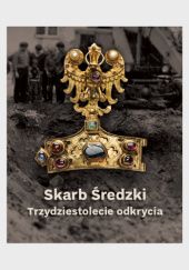 Okładka książki Skarb Średzki. Trzydziestolecie odkrycia Jacek Witecki