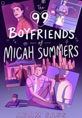 Okładka książki The 99 Boyfriends of Micah Summers Adam Sass