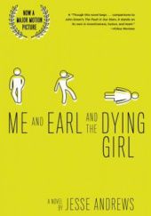 Okładka książki Me and Earl and the Dying Girl Jesse Andrews