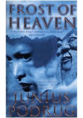 Okładka książki Frost of Heaven Junius Podrug