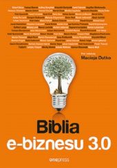 Okładka książki Biblia e-Biznesu 3.0 Maciej Dutko