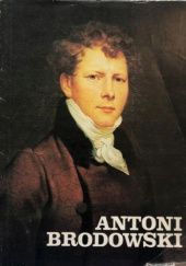 Antoni Brodowski: 1784-1832: Życie i dzieło
