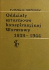 Okładka książki Oddziały szturmowe konspiracyjnej Warszawy Tomasz Strzembosz